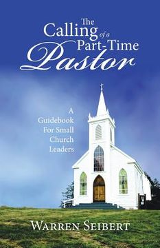 portada The Calling of a Part-Time Pastor: A Guidebook For Small Church Leaders