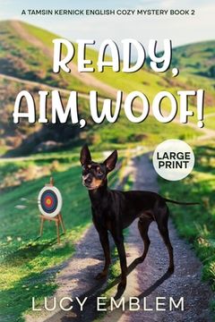 portada Ready, Aim, Woof!: Tamsin Kernick Large Print English Cozy Mystery Book 2 (en Inglés)
