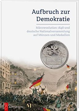 portada Aufbruch zur Demokratie Märzrevolution 1848 und Deutsche Nationalversammlung auf Münzen und Medaillen (in German)