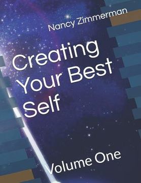 Creating Your Best Self: Volume One (en Inglés)