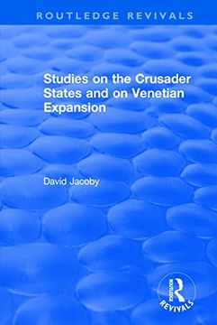 portada Studies on the Crusader States and on Venetian Expansion: Studies on the Crusader States and on Venetian Expansion (en Inglés)