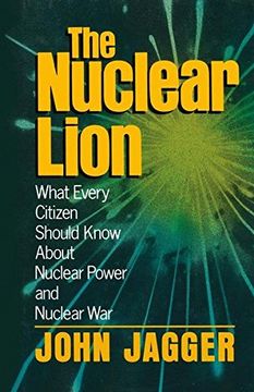 portada The Nuclear Lion: What Every Citizen Should Know About Nuclear Power and Nuclear War