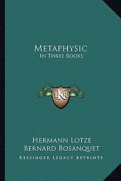 portada metaphysic: in three books: ontology, cosmology, and psychology (en Inglés)