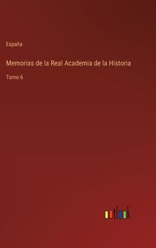 portada Memorias de la Real Academia de la Historia: Tomo 6 (in Spanish)