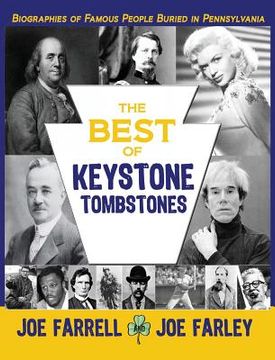 portada The Best of Keystone Tombstones: Biographies of Famous People Buried in Pennsylvania (en Inglés)