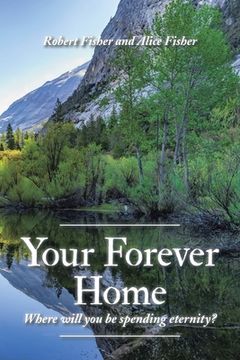 portada Your Forever Home: Where Will You Be Spending Eternity?