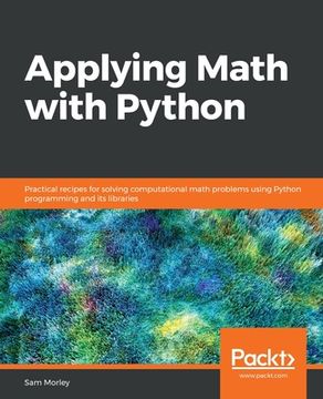 portada Applying Math With Python: Practical Recipes for Solving Computational Math Problems Using Python Programming and its Libraries (en Inglés)