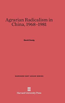 portada Agrarian Radicalism in China, 1968-1981 (Harvard East Asian) (en Inglés)