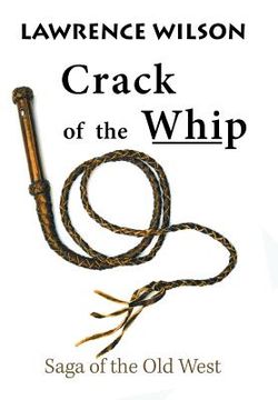 portada Crack of the Whip: Saga of the Old West (en Inglés)