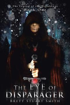 portada The Eye of Disparager: Book One of the Legend of the Bloodstone (en Inglés)