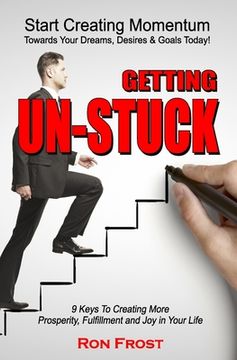 portada Getting Un-Stuck: 9 Keys to Creating More Prosperity, Fulfillment and Joy in Your Life (en Inglés)