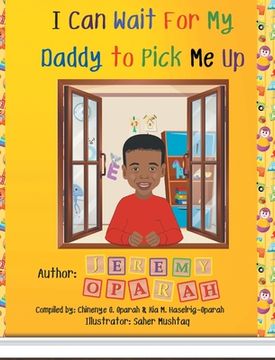 portada I Can Wait for My Daddy to Pick Me Up (en Inglés)
