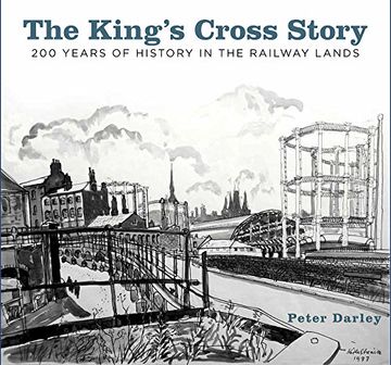 portada The King's Cross Story: 200 Years of History in the Railway Lands (en Inglés)
