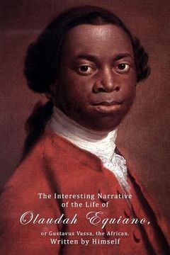 portada The Interesting Narrative Of The Life Of Olaudah Equiano, Or Gustavus Vassa, The African, Written by Himself.