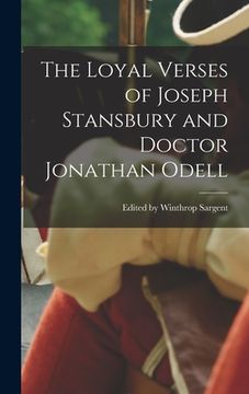 portada The Loyal Verses of Joseph Stansbury and Doctor Jonathan Odell (en Inglés)