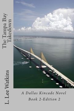 portada The Tampa Bay Takedown: A Dallas Kincade Novel Book 2 (en Inglés)