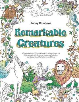 portada Remarkable Creatures: A Stress-Relieving Coloring Book for Adults Featuring Majestic Animals, Mythical Creatures, Relaxing Mandalas, Beautif 