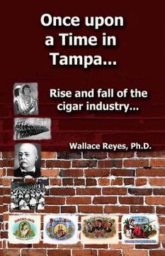 portada Once Upon a Time in Tampa...: Rise and Fall of the Cigar Industry...