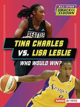 portada Tina Charles vs. Lisa Leslie: Who Would Win? (en Inglés)