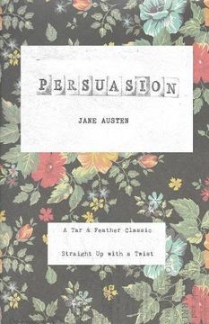 portada Persuasion: A Tar & Feather Classic, straight up with a twist. (Tar & Feather Classics: straight up with a twist.)