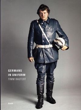 portada Timm Rautert: Germans in Uniform