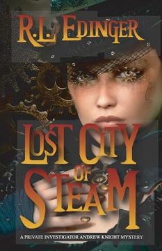 portada Lost City of Steam: A Private Investigator Andrew Knight Mystery (en Inglés)