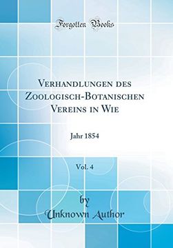 portada Verhandlungen des Zoologisch-Botanischen Vereins in Wie, Vol. 4: Jahr 1854 (en Alemán)