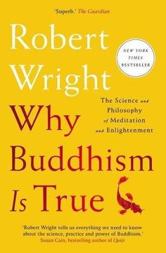 portada Why Buddhism is True: The Science and Philosophy of Meditation and Enlightenment (Paperback) (en Inglés)