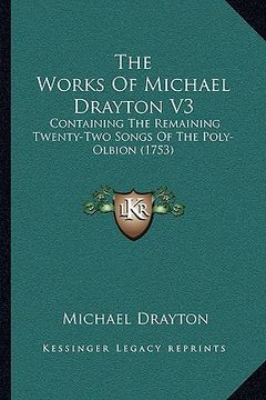 portada the works of michael drayton v3: containing the remaining twenty-two songs of the poly-olbion (1753)