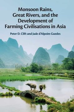 portada Monsoon Rains, Great Rivers and the Development of Farming Civilisations in Asia (in English)