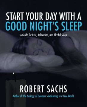 portada Start Your day With a Good Night's Sleep: A Guide for Rest, Relaxation, and Blissful Sleep (en Inglés)