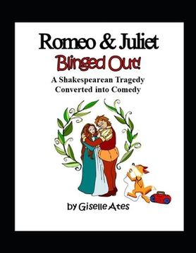 portada Romeo & Juliet Blinged Out: A Shakespearean Tragedy Converted into Comedy (en Inglés)