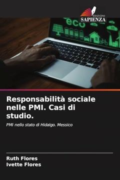 Responsabilità Sociale Nelle Pmi. Casi di Studio. (en Italiano)