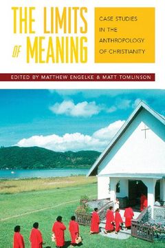 portada The Limits of Meaning: Case Studies in the Anthropology of Christianity (en Inglés)