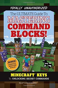 portada The Ultimate Guide to Mastering Command Blocks!: Minecraft Keys to Unlocking Secret Commands