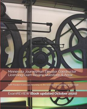 portada Minnesota Journeyman Elevator Constructor Licensing Exam Review Questions & Answ: Self-Practice Exercises focusing on the technical knowledge of the t (en Inglés)