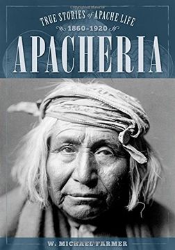 portada Apacheria: True Stories of Apache Culture 1860-1920