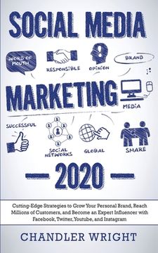 portada Social Media Marketing: 2020 - Cutting-Edge Strategies to Grow Your Personal Brand, Reach Millions of Customers, and Become an Expert Influenc (en Inglés)