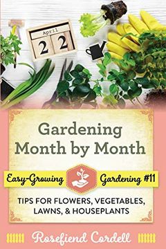 portada Gardening Month by Month: Tips for Flowers, Vegetables, Lawns, and Houseplants (11) (Easy-Growing Gardening) (en Inglés)