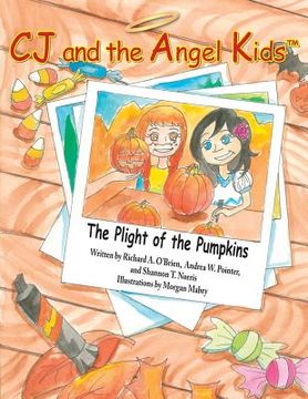 portada CJ and the Angel Kids: The Plight of the Pumpkins (in English)