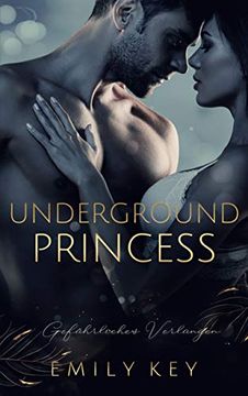 portada Underground Princess: Gefährliches Verlangen (en Alemán)