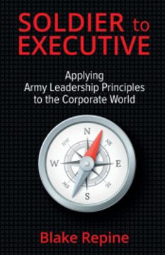 portada Soldier to Executive: Applying Army Leadership Principles to the Corporate World (en Inglés)