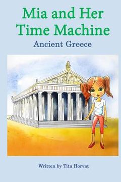 portada Mia and Her Time Machine: Ancient Greece (en Inglés)