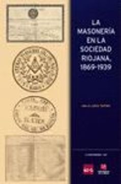 portada La Masonería en la Sociedad Riojana, 1869-1939