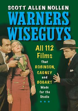 portada Warners Wiseguys: All 112 Films That Robinson, Cagney and Bogart Made for the Studio (en Inglés)