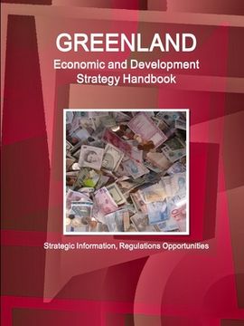 portada Greenland Economic and Development Strategy Handbook - Strategic Information, Regulations Opportunities (in English)