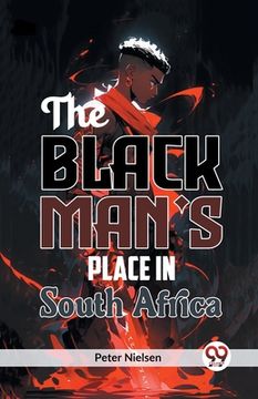 portada The Black Man's Place in South Africa (en Inglés)