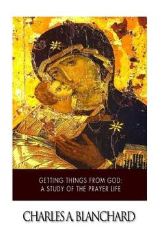 portada Getting Things from God: A Study of the Prayer Life (en Inglés)