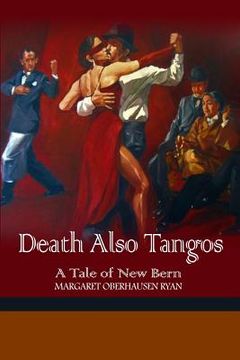 portada Death Also Tangos: A Tale of New Bern