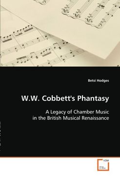 portada W.W. Cobbett's Phantasy: A Legacy of Chamber Music in the British Musical Renaissance
